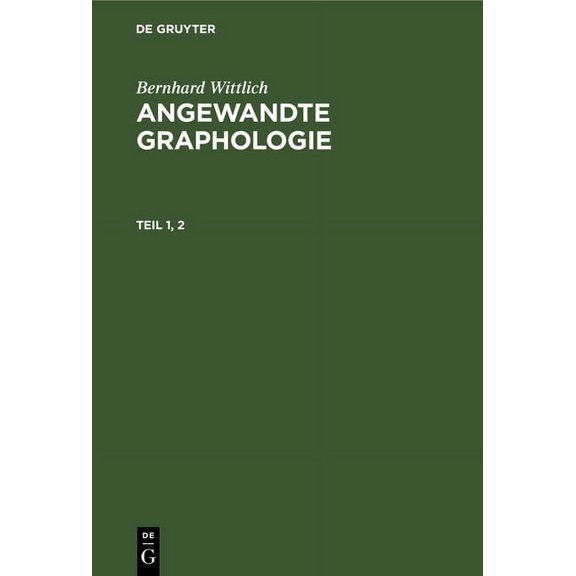Bernhard Wittlich: Angewandte Graphologie. Teil 1, 2 (Hardcover)