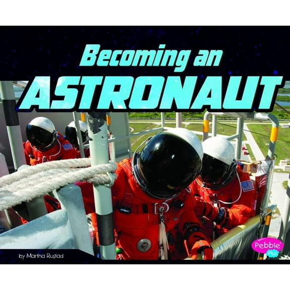 Astronaut's Life Becoming an Astronaut, (Paperback)