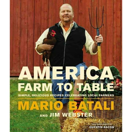America - Farm to Table: Simple, Delicious Recipes Celebrating Local Farmers