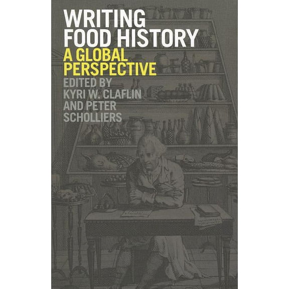 Writing Food History: A Global Perspective, (Paperback)