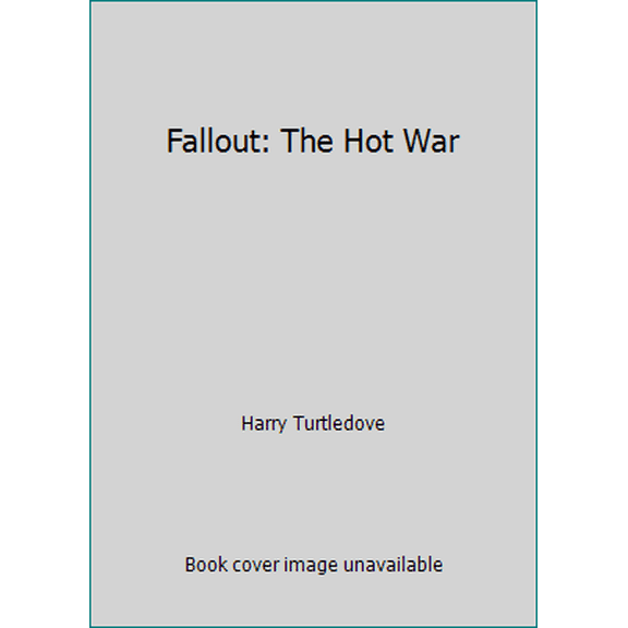 Pre-Owned Fallout: The Hot War (Hardcover) 0553390732 9780553390735
