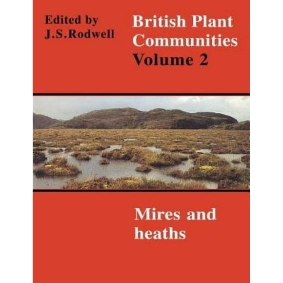 British Plant Communities, Vol. 2: Mires and Heaths