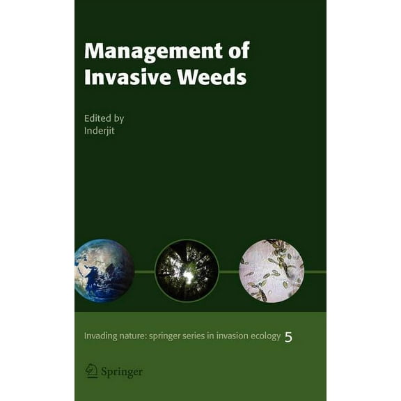 Invading Nature - Springer Invasion Ecol Management of Invasive Weeds, Book 5, (Hardcover)