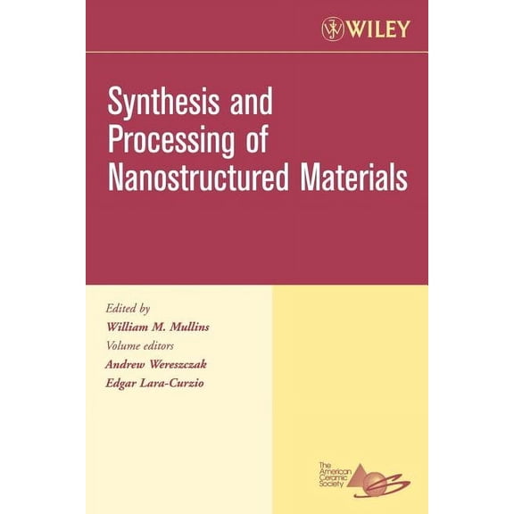 Ceramic Engineering and Science Proceedi Synthesis and Processing of Nanostructured Materials, Volume 27, Issue 8, Book 41, (Paperback)