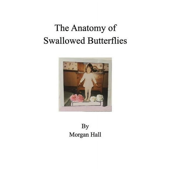 The Anatomy of Swallowed Butterflies, (Paperback)