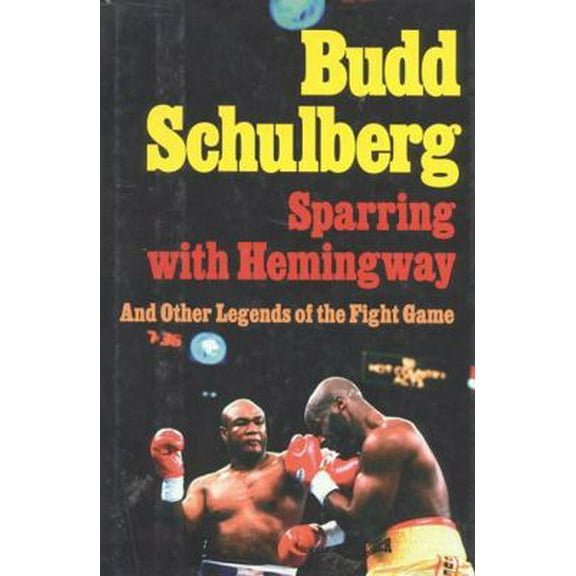Pre-Owned Sparring with Hemingway: And Other Legends of the Fight Game (Hardcover) 1566630800 9781566630801