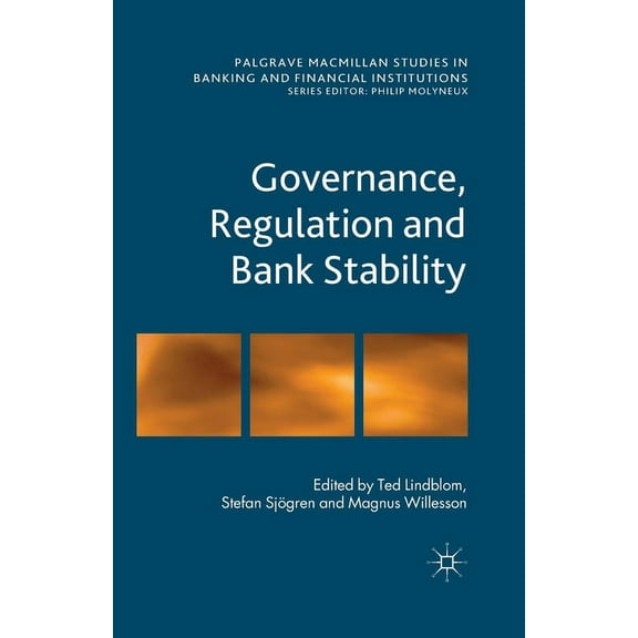 Palgrave MacMillan Studies in Banking an Governance, Regulation and Bank Stability, (Paperback)