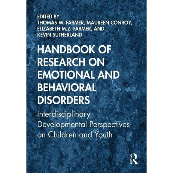 Handbook of Research on Emotional and Behavioral Disorders: Interdisciplinary Developmental Perspectives on Children and Youth (Paperback)