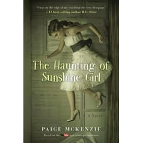 Haunting of Sunshine Girl The Haunting of Sunshine Girl: Book One, Book 1, (Hardcover)
