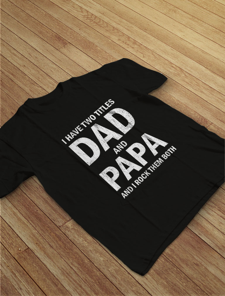 Tstars Mens Gifts for Dad Father's Day Shirts Gift I Have Two Titles Dad and Papa Funny Humor Cool Best Gift for Dad T Shirt - image 3 of 7