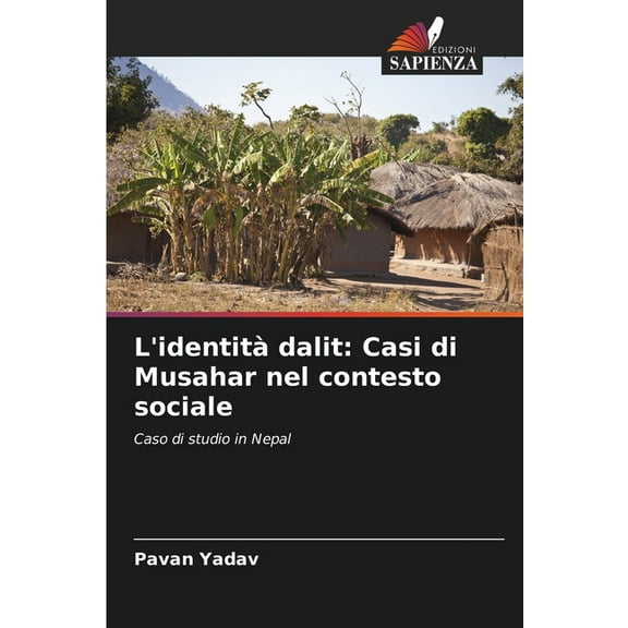 L'identitÃ  dalit: Casi di Musahar nel contesto sociale, (Paperback)