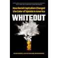 thumbnail image 2 of Whiteout: How Racial Capitalism Changed the Color of Opioids in America, (Hardcover), 2 of 3