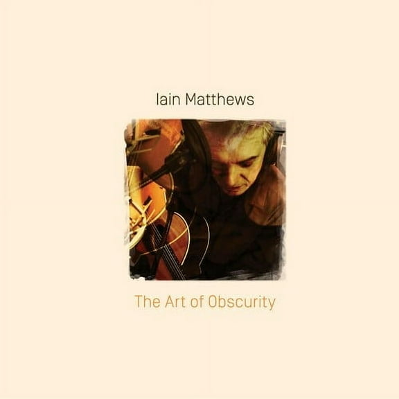 Ian Matthews - The Art Of Obscurity - Music & Performance - CD