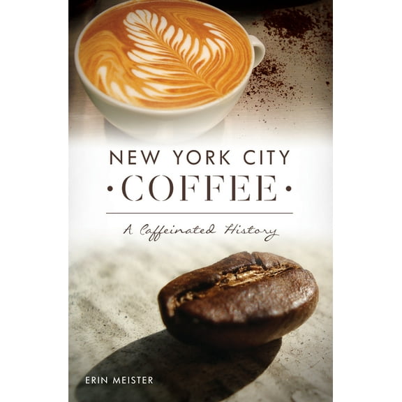 American Palate: New York City Coffee : A Caffeinated History (Paperback)
