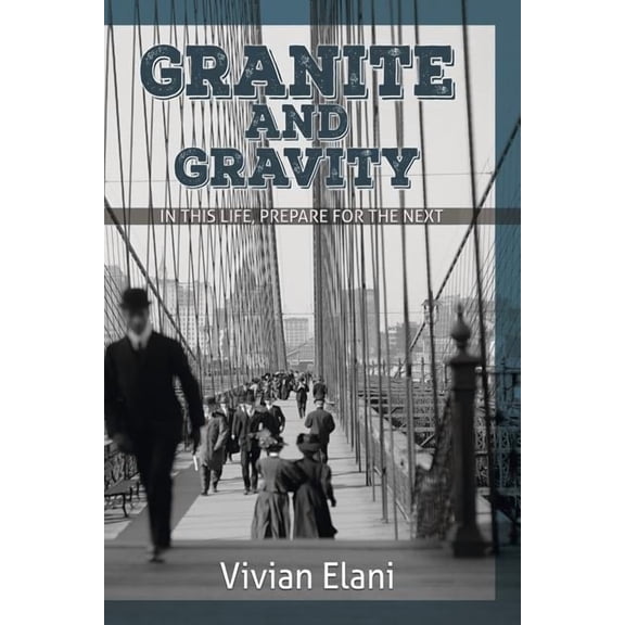 Granite and Gravity: In This Life, Prepare for the Next