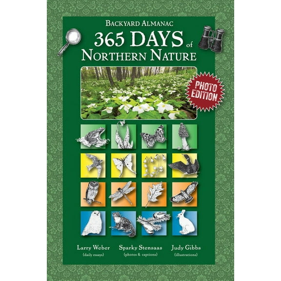 365 Days of Northern Nature: Backyard Almanac: Photo Edition, (Paperback)