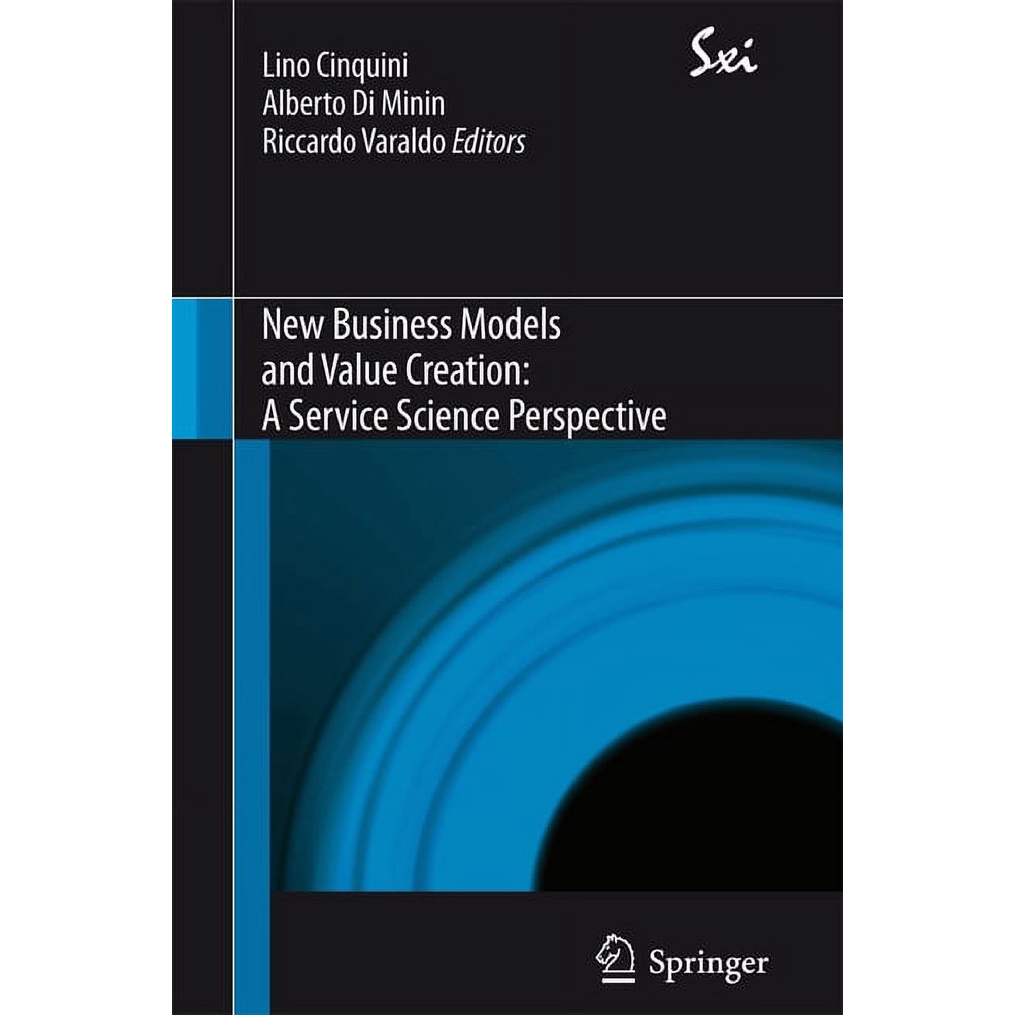 Sxi - Springer for Innovation / Sxi - Sp New Business Models and Value Creation: A Service Science Perspective Book 8 (Paperback)