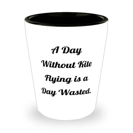 

A Day Without Kite Flying is a Day Wasted. Shot Glass Kite Flying Ceramic Cup