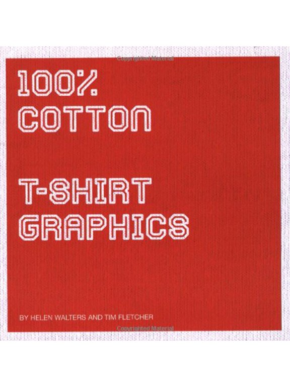 Pre-Owned 100% Cotton : T-Shirt Graphics (Paperback)