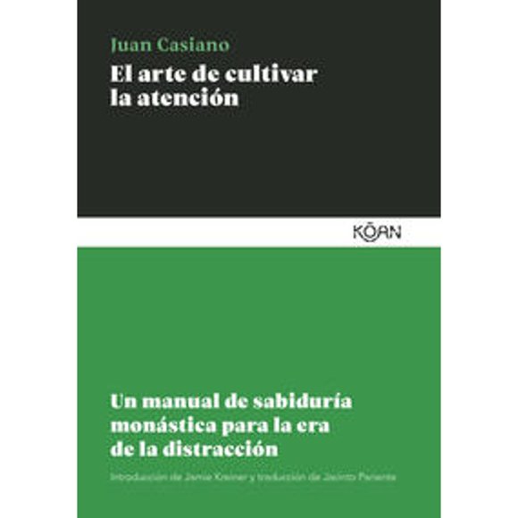 Libro El Arte De Cultivar La Atencion Tapa Blanda, Autor Juan Casiano, Editorial Koan Libros