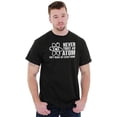 thumbnail image 4 of Never Trust an Atom Science Nerd Geek Men's Graphic T Shirt Tees Brisco Brands M, 4 of 4