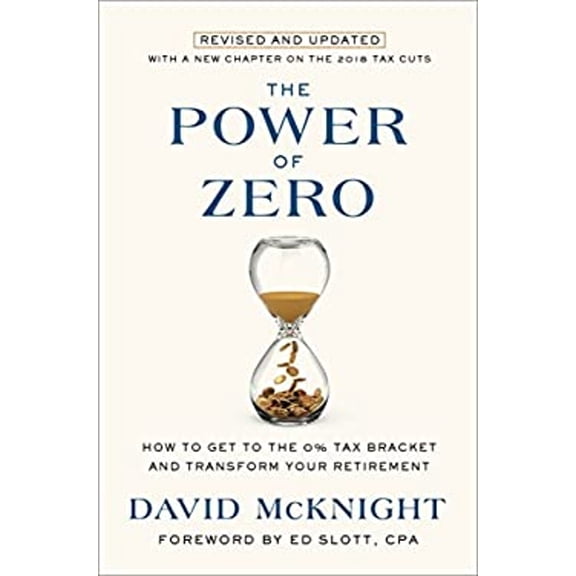 Pre-Owned The Power of Zero, Revised and Updated: How to Get to the 0% Tax Bracket and Transform Your Retirement (Hardcover) 1984823078 9781984823076