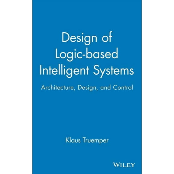 Design of Logic-Based Intelligent Systems, (Hardcover)