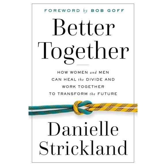 Pre-Owned Better Together: How Women and Men Can Heal the Divide and Work Together to Transform the Future Paperback