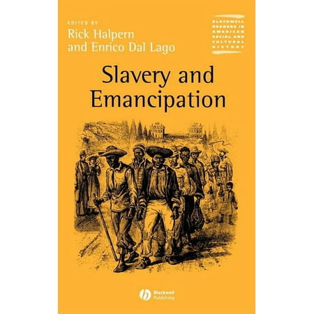 Wiley Blackwell Readers in American Soci Slavery and Emancipation (Hardcover)