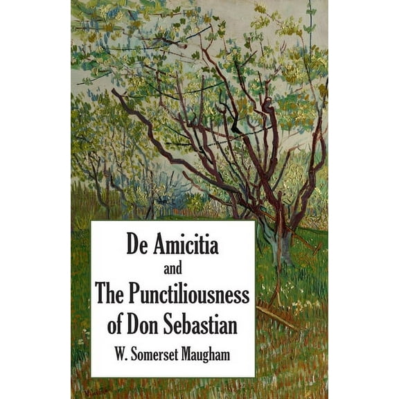 De Amicitia and The Punctiliousness of Don Sebastian (Paperback)