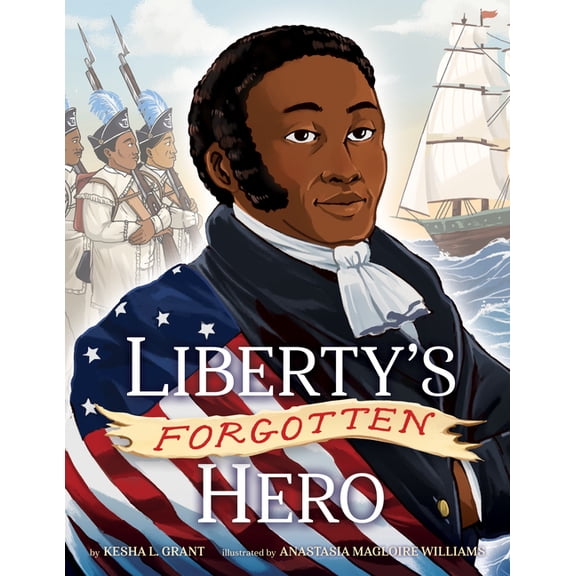 Liberty's Forgotten Hero: The Revolutionary Life of James Forten, (Hardcover)