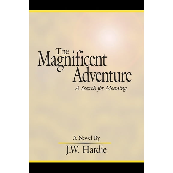 The Magnificent Adventure: A Search for Meaning