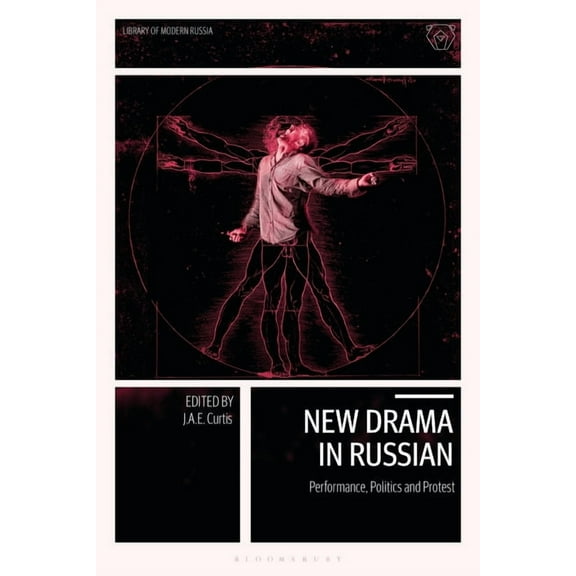Library of Modern Russia New Drama in Russian: Performance, Politics and Protest in Russia, Ukraine and Belarus, (Hardcover)