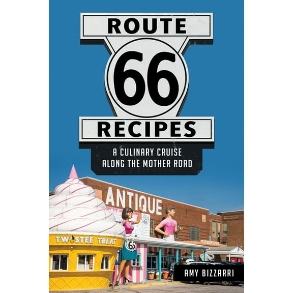 American Palate Route 66 Recipes: A Culinary Cruise Along the Mother Road, (Paperback)