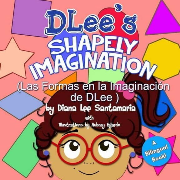 DLee's Shapely Imagination: A Bilingual Story, (Paperback)
