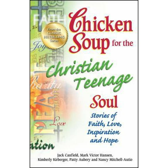 Pre-Owned Chicken Soup for the Christian Teenage Soul: Stories of Faith, Love, Inspiration and Hope (Paperback) 1623610109 9781623610104