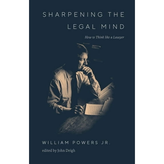 Sharpening the Legal Mind: How to Think Like a Lawyer, (Hardcover)