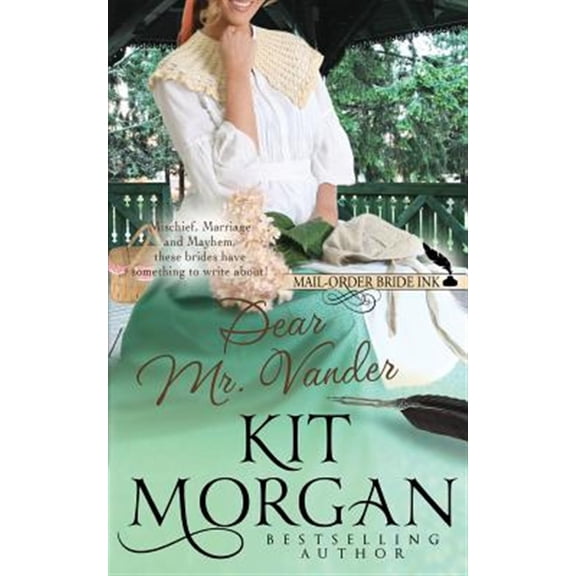 Pre-Owned Mail-Order Bride Ink: Dear Mr. Vander (Paperback) by Kit Morgan