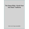 The Peace Bible: Words from the Great Traditions [Hardcover - Used]