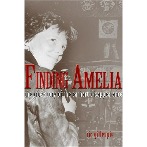 Finding Amelia The True Story of the Earhart Disappearance (Paperback