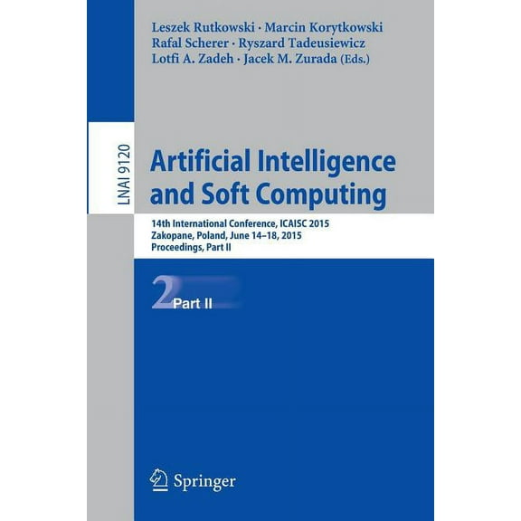 Artificial Intelligence and Soft Computing: 14th International Conference, Icaisc 2015, Zakopane, Poland, June 14-18, 20, (Paperback)