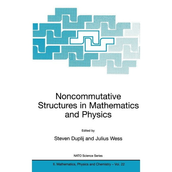 NATO Science Series II: Mathematics, Phy Noncommutative Structures in Mathematics and Physics, Book 22, (Hardcover)
