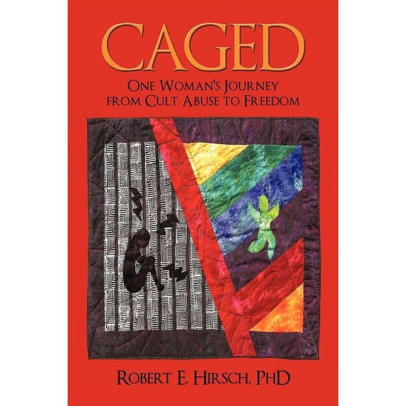 Caged: One Woman's Journey from Cult Abuse to Freedom (Paperback)