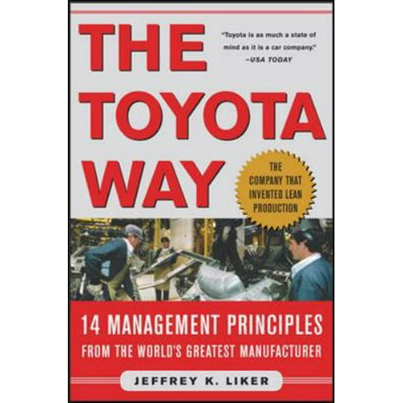 Pre-Owned The Toyota Way: 14 Management Principles from the World's Greatest Manufacturer (Hardcover) by Jeffrey K Liker