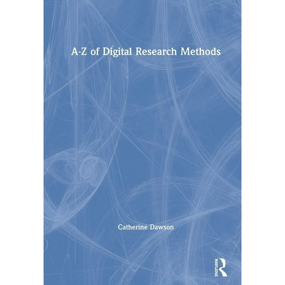A-Z of Digital Research Methods, (Hardcover)