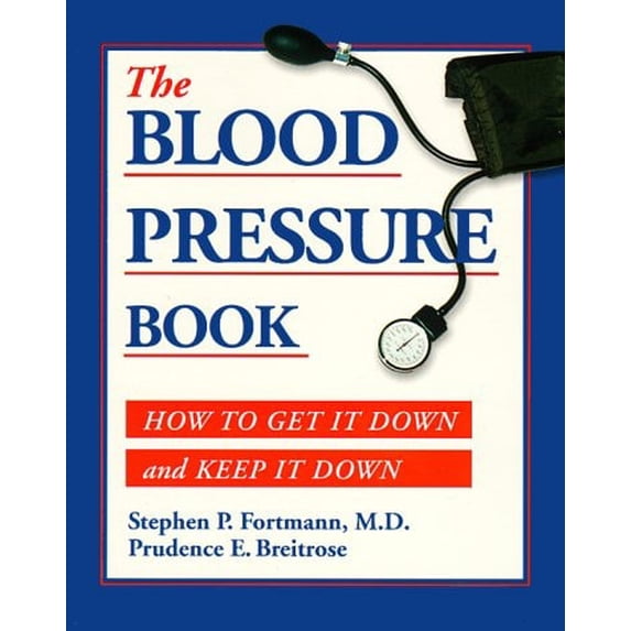 Pre-Owned The Blood Pressure Book : How to Get It down and Keep It Down (Paperback) 9780923521325