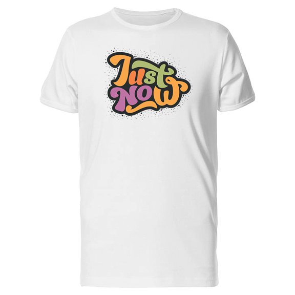 Just Now Lettering Tee Men's -Image by Shutterstock