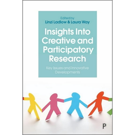 Insights Into Creative and Participatory Research: Key Issues and Innovative Developments, (Hardcover)