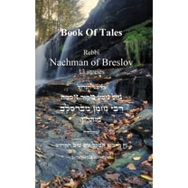 Tales of Rabbi Nachman's of Breslav: Sippurei Maasiyot: 13 Mysticism Tales, (Hardcover)