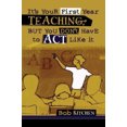 thumbnail image 2 of It's Your First Year Teaching, But You Don'T Have To Act Like It, 2 of 3